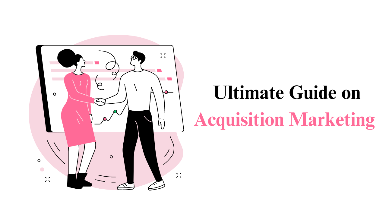 Acquisition marketing guide