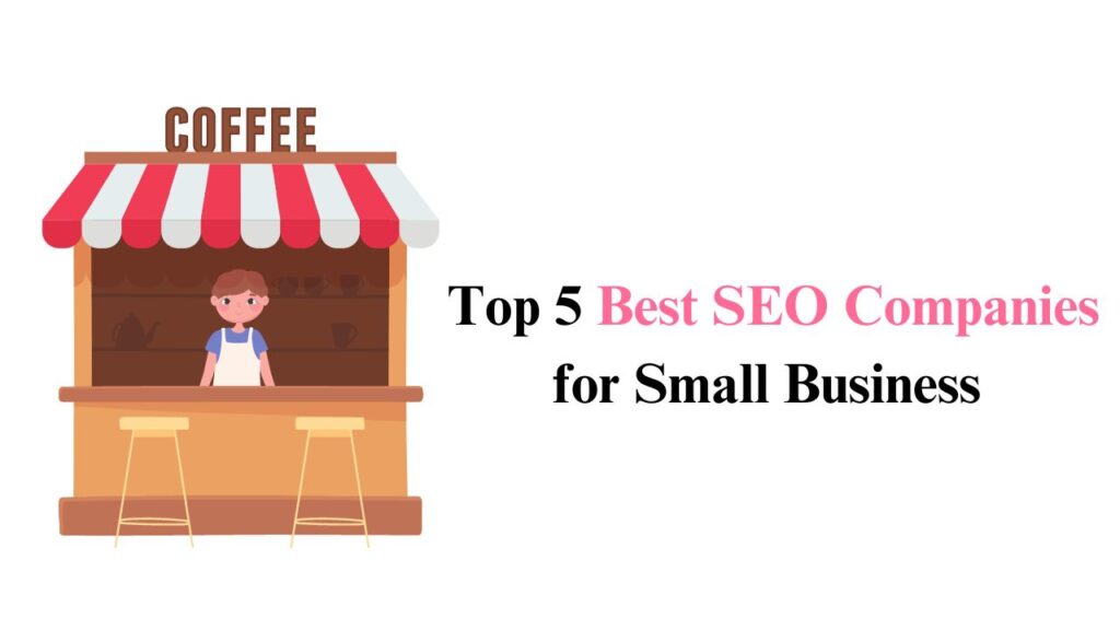 Best SEO Companies for Small Business 